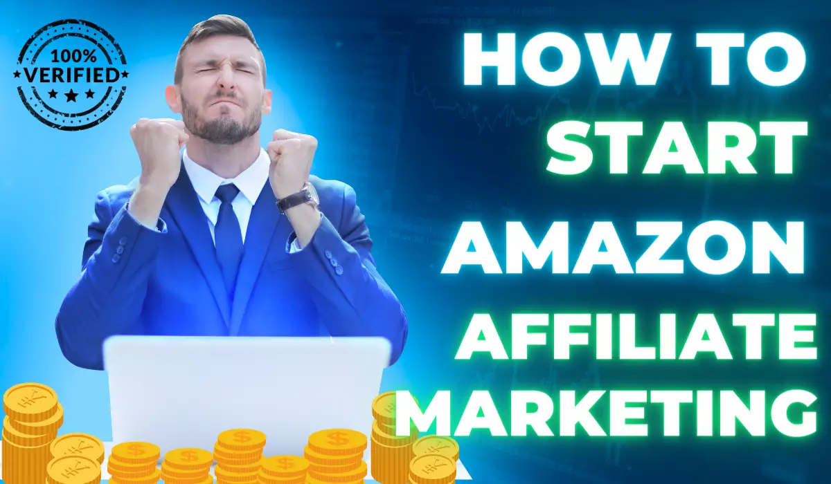 How To Start Amazon Affiliate Marketing To Make Money