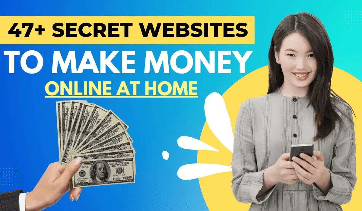 47+ Secret Websites & Ways To Make Money Online In 2025