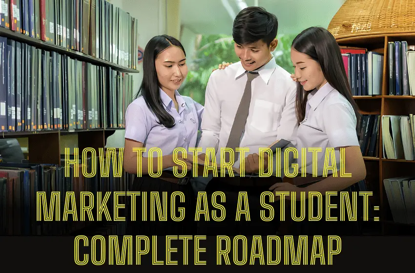 Digital marketing for students: Essential steps to break into the field